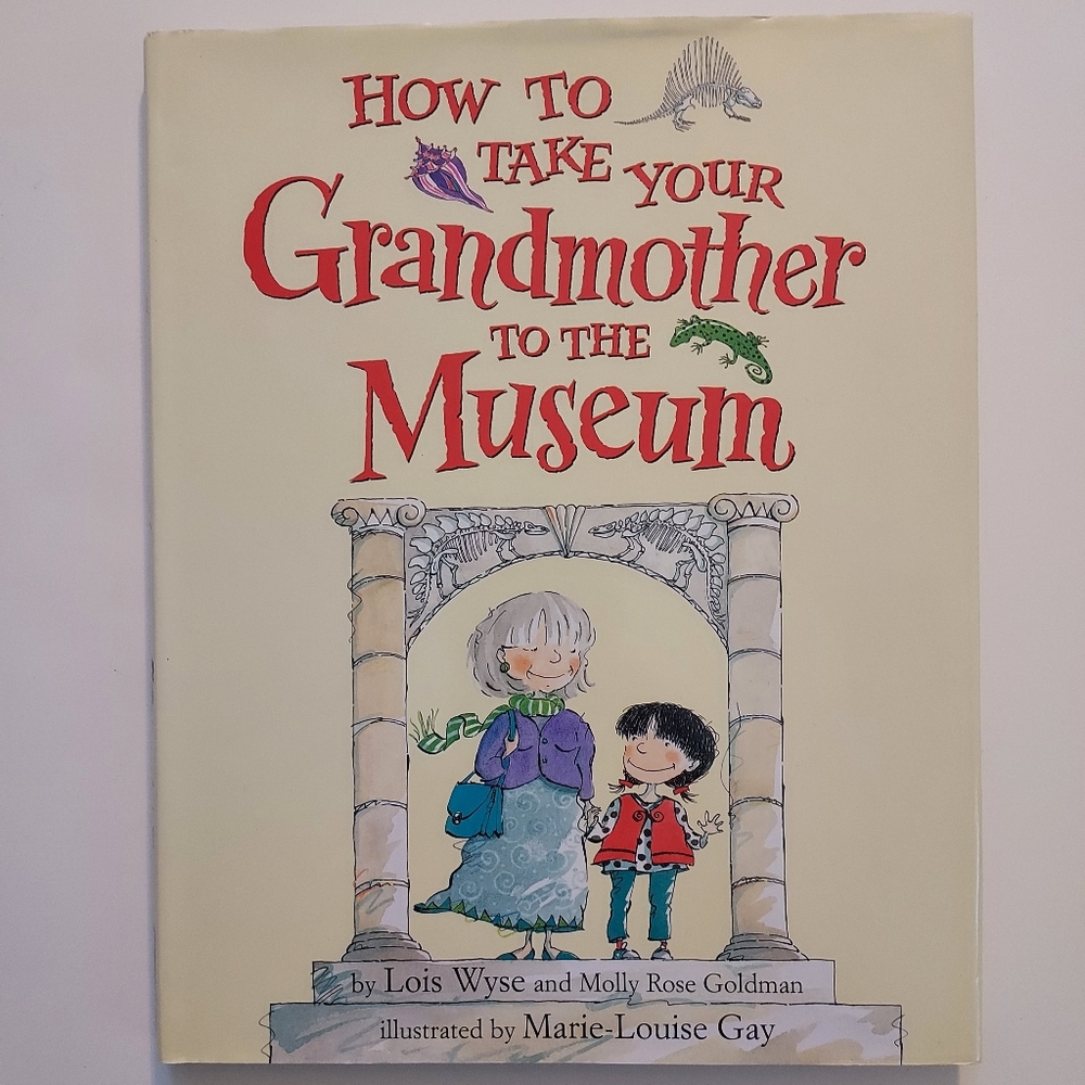 How To Take Your Grandmother To The Museum hardcover book